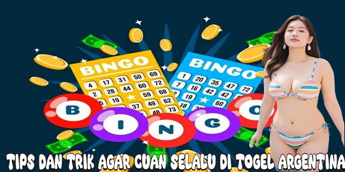 Tips Dan Trik Agar Cuan Selalu Di Togel Argentina