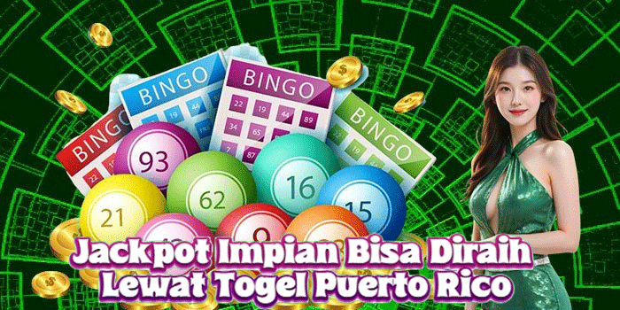 Jackpot Impian Bisa Diraih Lewat Togel Puerto Rico