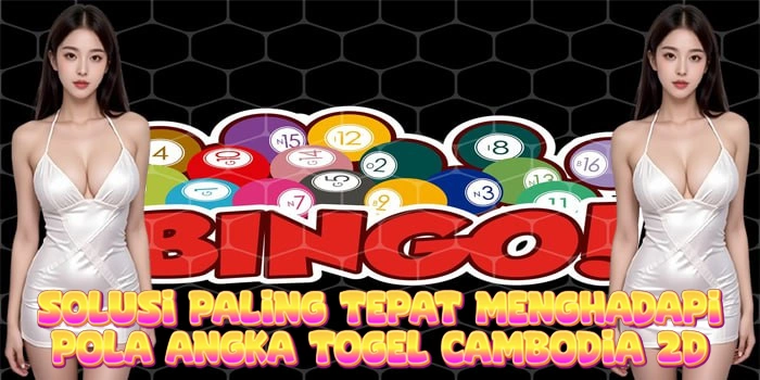 Menghadapi Pola Angka Togel Cambodia 2D