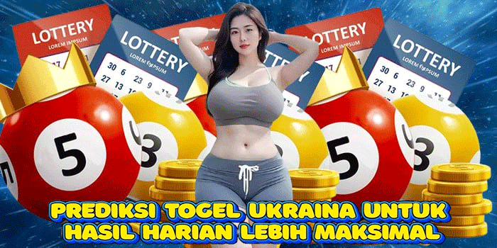 Prediksi Togel Ukraina Untuk Hasil Harian Lebih Maksimal