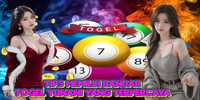 Tips Memilih Bandar Togel Yunani Yang Terpercaya